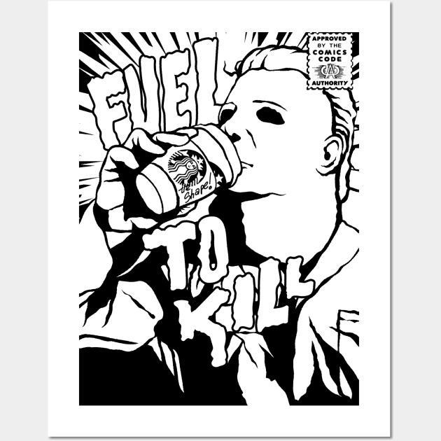 Fuel to Kill - Halloween (B&W) Wall Art by designedbydeath